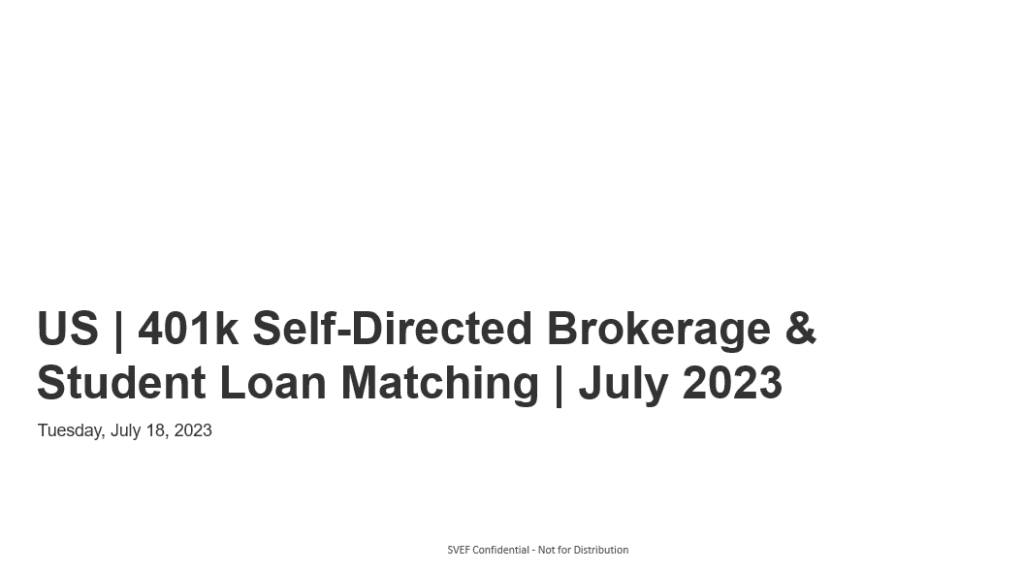 us 401k self directed brokerage and student loan matching july 2023